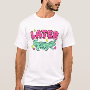 Camiseta Later Gator Alligator Summer Comfort T-Sh