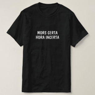 Camiseta Latim: Mors Certa, Hora Incerta