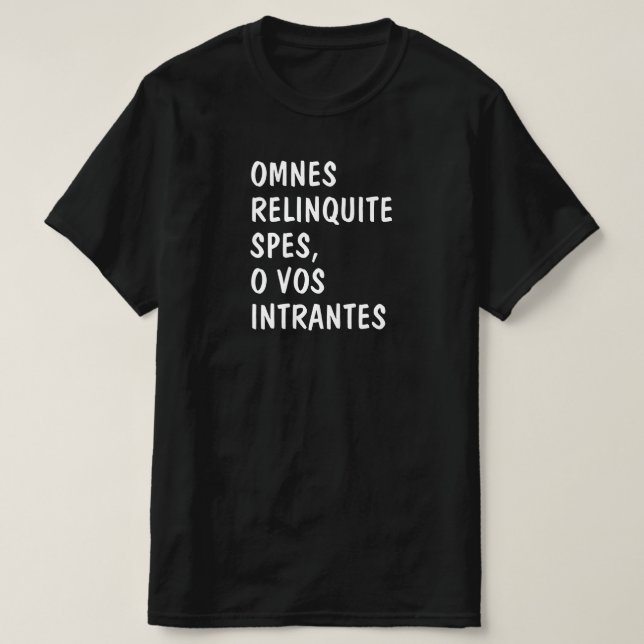 Camiseta Latim: Omnes recinquite spes, o vos intrantes (Frente do Design)