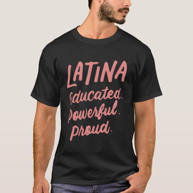 Camiseta Latina educada e poderosa orgulha-se de Latinas (Frente)