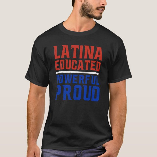 Camiseta Latina Educated Powerful Proud Latin America Latin (Frente)