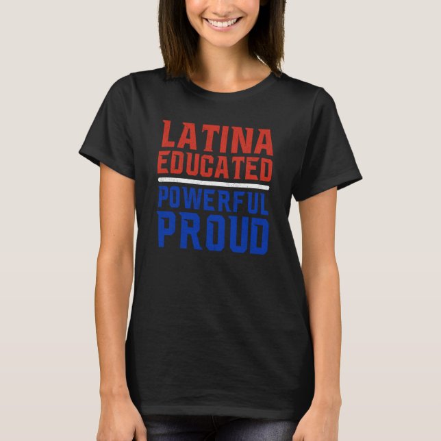 Camiseta Latina Educated Powerful Proud Latin America Latin (Frente)