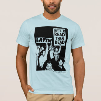 Camiseta Latino: Melhore lido do que o morto