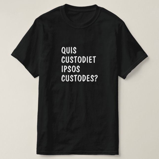 Camiseta Latino: Quis custodiet ipsos custodes? (Frente do Design)