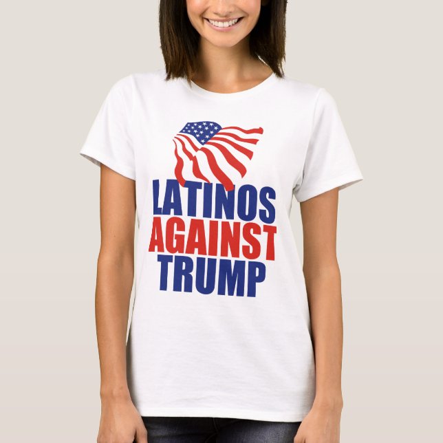 Camiseta Latinos contra o trunfo (Frente)