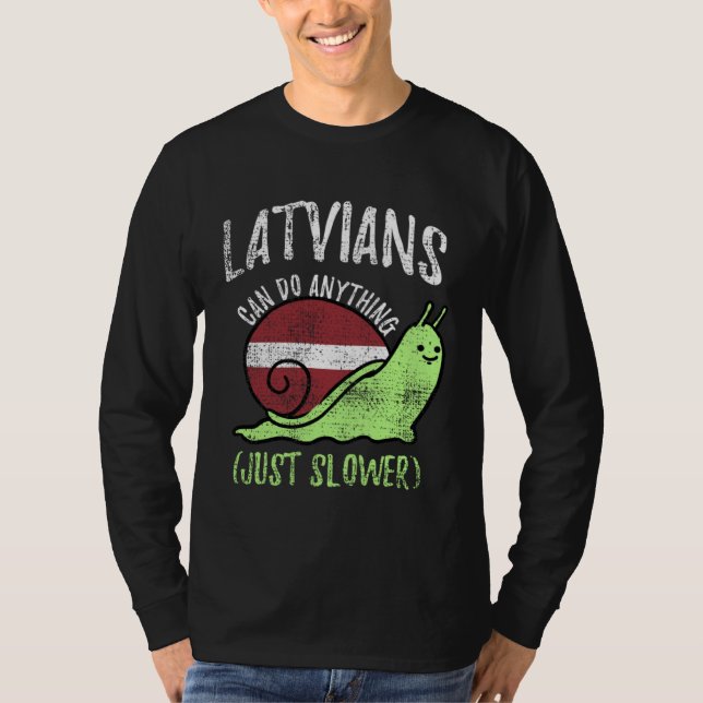Camiseta Latvians Can Do Anything Just Slower  Latvia Vinta (Frente)