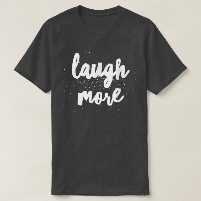 Camiseta Laugh More  (Frente do Design)