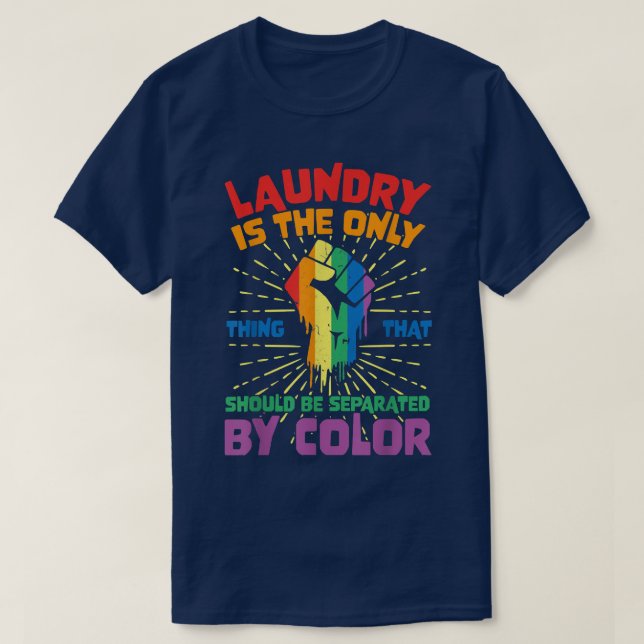 Camiseta Laundry Is The Only Thing That Should Be Separated (Frente do Design)
