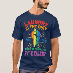 Camiseta Laundry Is The Only Thing That Should Be Separated