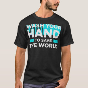 Camiseta Lave a mão para salvar o mundo