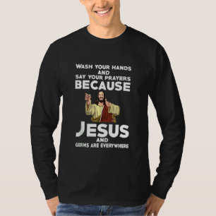 Camiseta Lave Suas Mãos E Diga Suas Orações