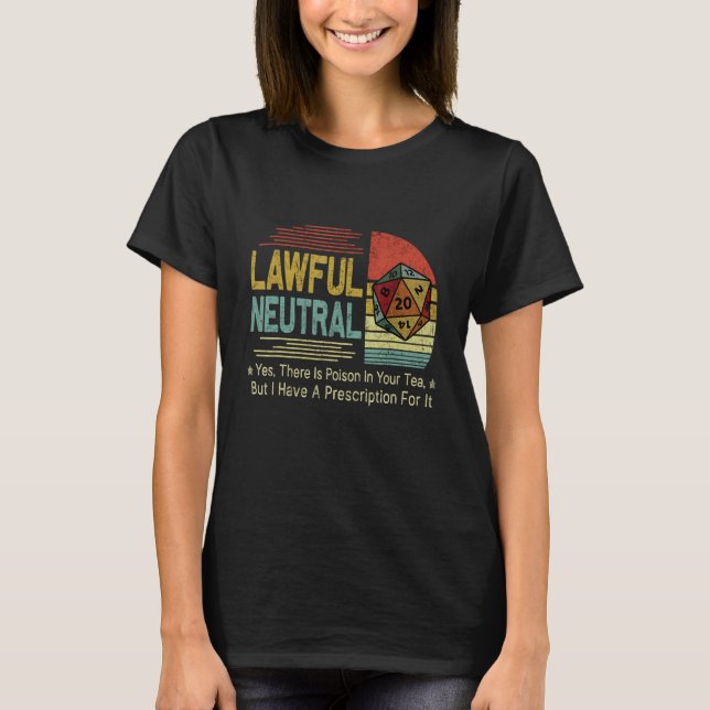 Camiseta Lawful Neutral Yes There Is Poison In Your Tea But (Frente)