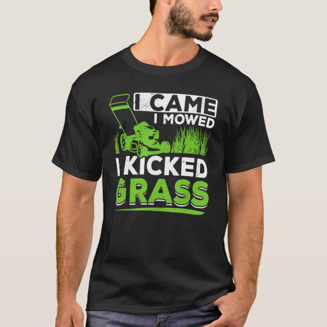 Camiseta Lawn Mears Que Vim, Eu Jurei Que Chocei Grass (Frente)