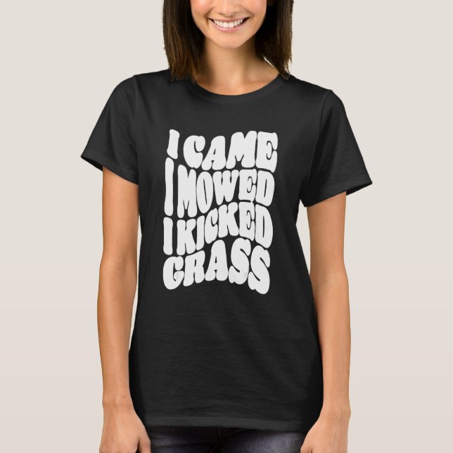 Camiseta Lawn Mears Que Vim, Eu Jurei Que Eu Matei O Grass  (Frente)