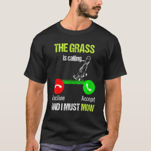 Camiseta Lawn Mover A Grama Está Chamando E Eu Tenho Que Mo