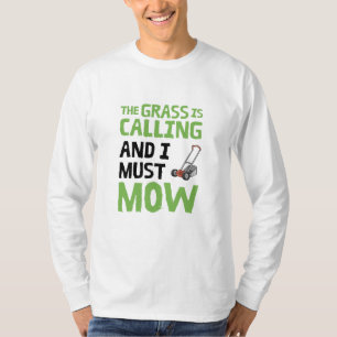 Camiseta Lawn Mower - A Grama Está A Chamar E Eu Tenho De M