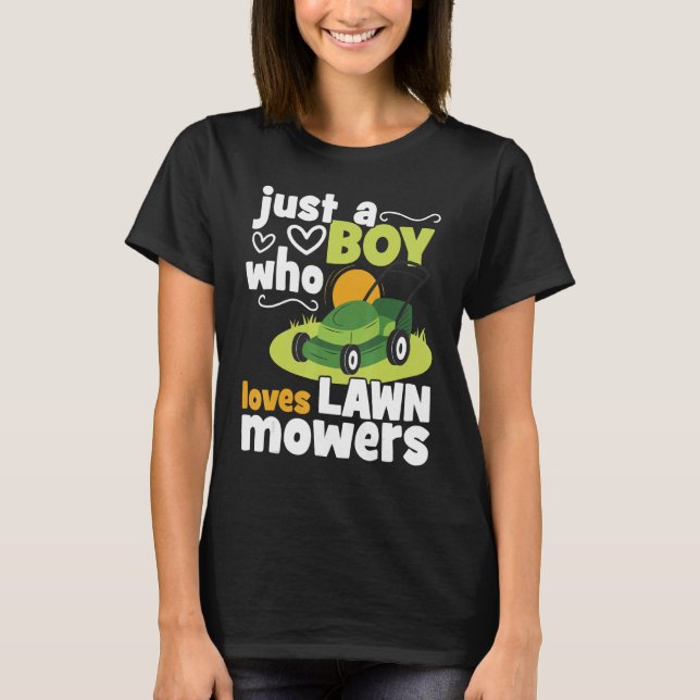 Camiseta Lawn Mowers Grass Mears Apenas Um Menino Que Ama O (Frente)