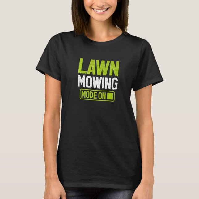 Camiseta Lawn Mowing Mode Mowing Landscaper Grass Cutting G (Frente)