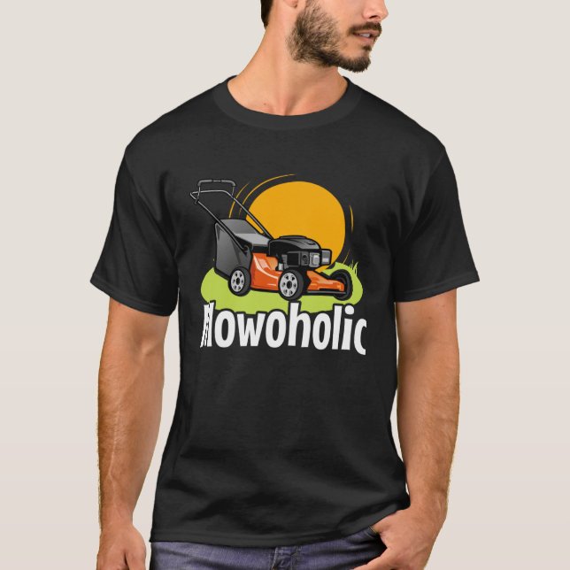 Camiseta Lawn Mowing  Mowoholic Gardener Landscaper (Frente)