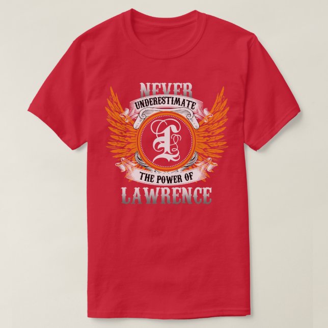 Camiseta Lawrence Name Shirt Nunca Subestima O Poder (Frente do Design)