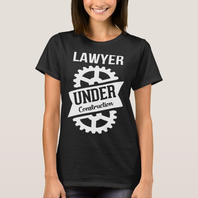 Camiseta LAWYER Under Construction Perfect for Law Students (Frente)