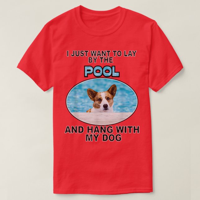 Camiseta Lay By Pool & Hang w Cardigan Welsh Corgi  (Frente do Design)