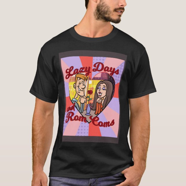 CAMISETA LAZY DAYS AND ROM COMS (Frente)