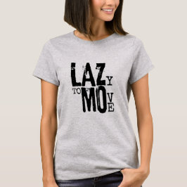 Camiseta LAZY TO MOVE Womens Basic T-Shirt