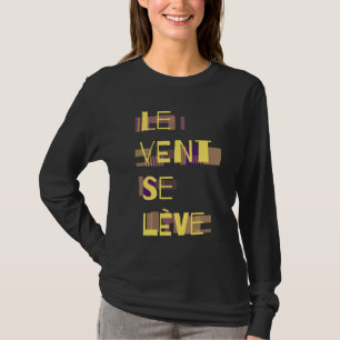 Camiseta Le Vent Se Leve, T-Shirt Francês