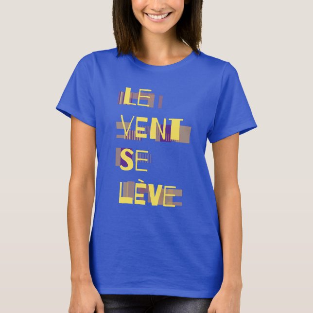 Camiseta Le Vent Se Leve, T-Shirt Francês (Frente)