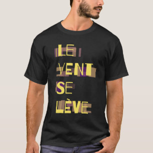 Camiseta Le Vent Se Leve, T-Shirt Francês