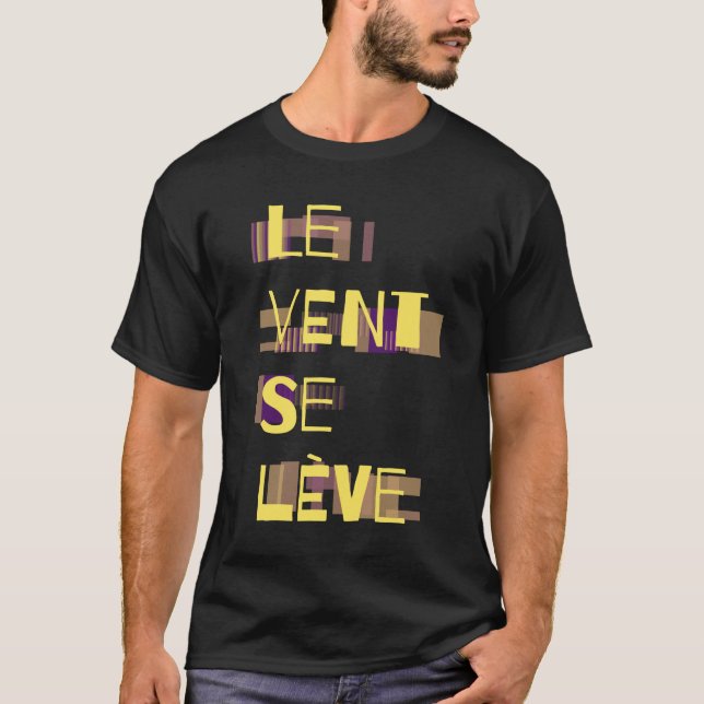 Camiseta Le Vent Se Leve, T-Shirt Francês (Frente)