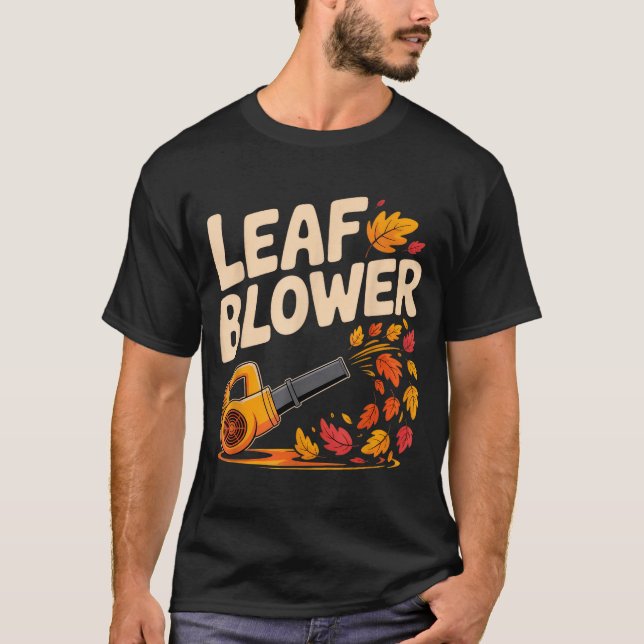 Camiseta Leaf Blower Funny Autumn Fall Season Humor  (Frente)