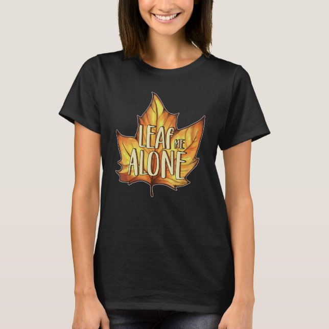 Camiseta Leaf Me Alone Sarcastic Pumpkin Spice Latte (Frente)