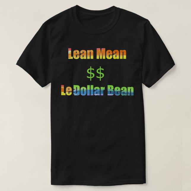 Camiseta Lean Mean Le Dollar Bean funny le$bean gay pride d (Frente do Design)