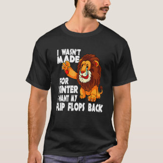 Camiseta Leão Covarde Eu Não Fui Feito Para Inverno Eu Quer
