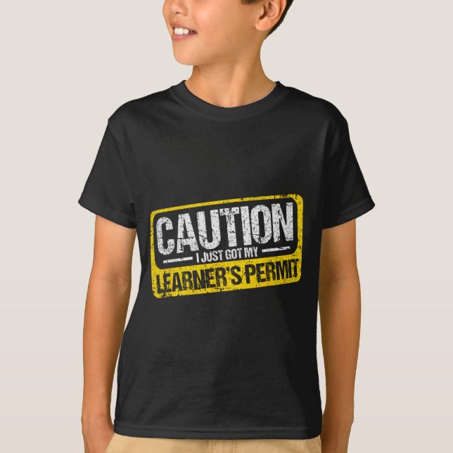 Camiseta Learner's Permit New Driver Shirt Caution Just Got (Frente)