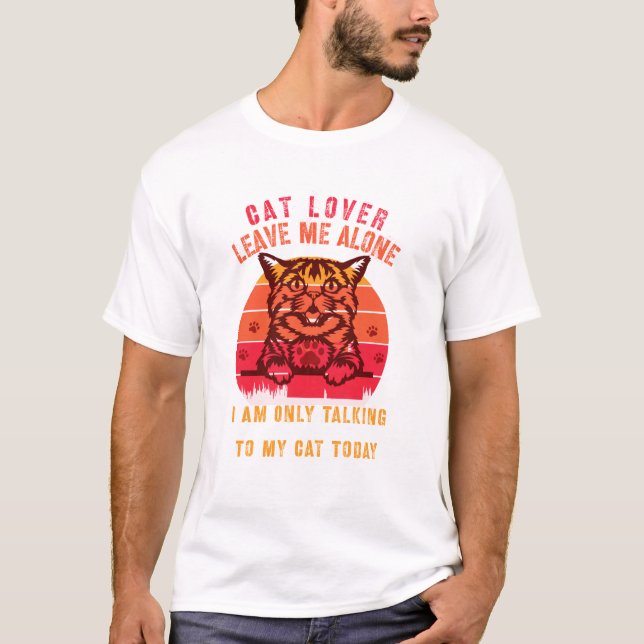 Camiseta Leave Me Alone Cat Lover T-Shirt (Frente)