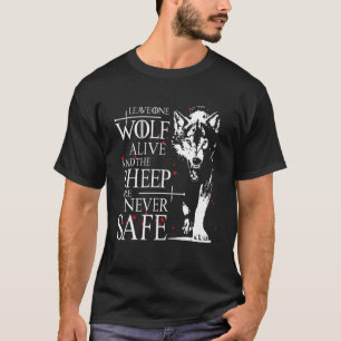 Camiseta Leave One Wolf Alive And The Sheep Are Never Safe 