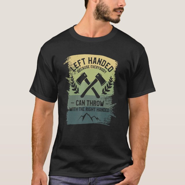 Camiseta Left Handed Because Everybody Can Throw With The R (Frente)