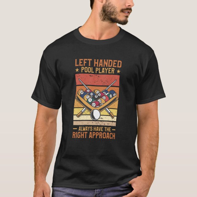 Camiseta Left Handed Pool Player Always Have The Right Appr (Frente)