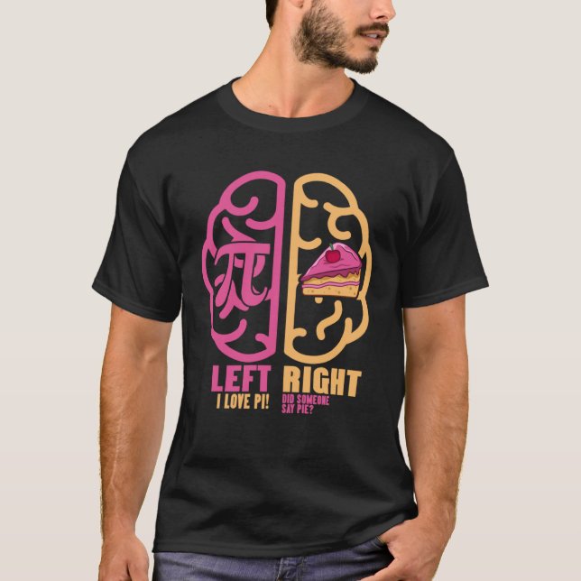 Camiseta Left Pi Right Pie Brain Math Geek Pi Day 2 (Frente)