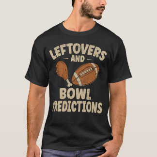 Camiseta Leftovers and Bowl Predictions Funny Thanksgiving
