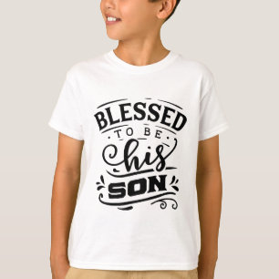 Camiseta legal Abençoado por ser seu filho, arte de palavr