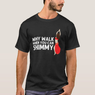 Camiseta Legal Bela Dança Para Homens Mulheres Shimmy Danc