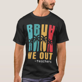 Camiseta Legal Bruh, Nós Fizemos Professores Retrô De Féria