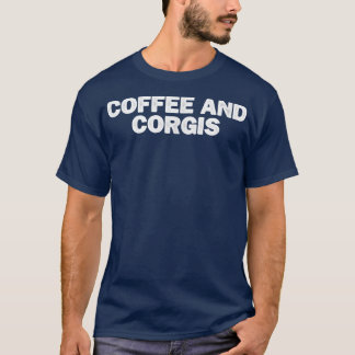 Camiseta Legal Café Mínimo Engraçado E Corgis