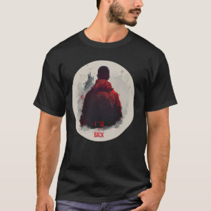 Camiseta Legal Cara e eu estarei de volta com a fantasia