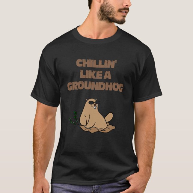 Camiseta Legal Chillin Como Um Garotos Do Dia Da Marmota De (Frente)