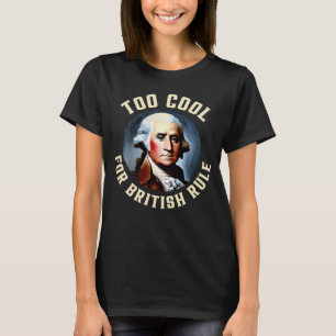 Camiseta Legal demais para o governo britânico George Washi